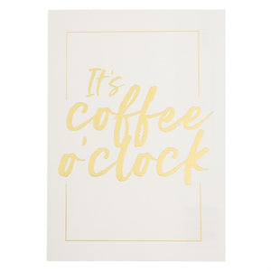 It's Coffee O'clock - Schmidt's Papeterie