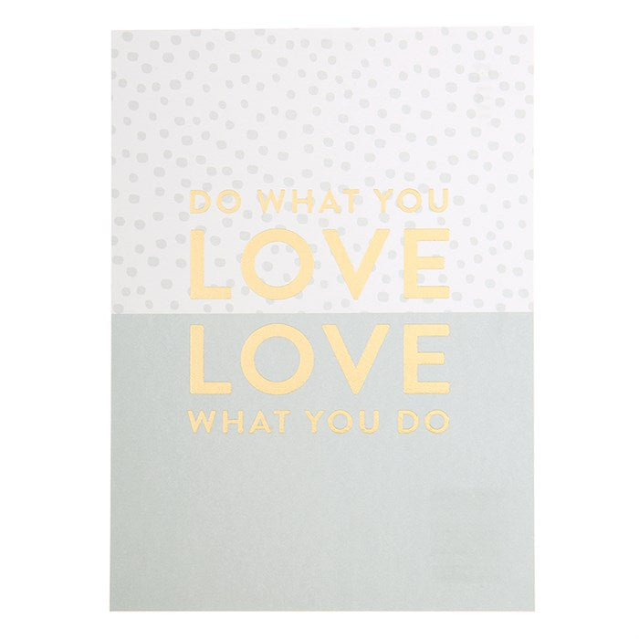 Do what you love - Schmidt's Papeterie