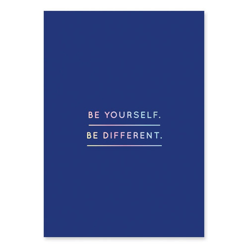 Be yourself, be different - Schmidt's Papeterie